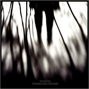 Vólkova - Trauma and dreams (2014)
