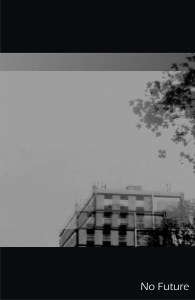 Nothing. Existed. - No Future (ep; 2014)