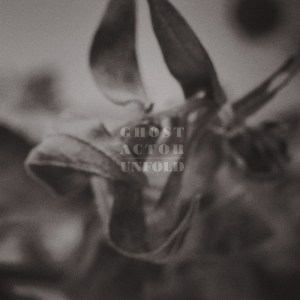 Ghost Actor - Unfold (lp; 2014)
