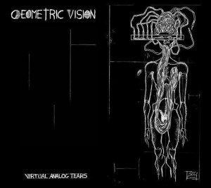 Geometric Vision - Virtual Analog Tears (lp; 2015)