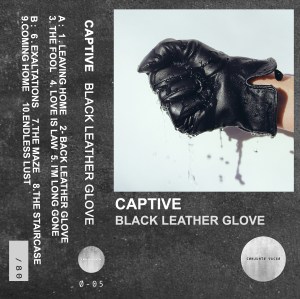 Captive - Black Leather Glove (lp; 2015)