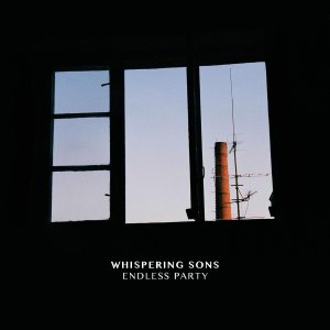 Whispering Sons - Endless Party (ep; 2015)