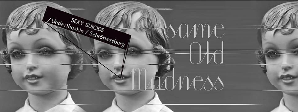 Same Old Madness: Schröttersburg, Undertheskin, Sexy Suicide (Klubokawiarnia Chmury, Warszawa, 29.01.2016)