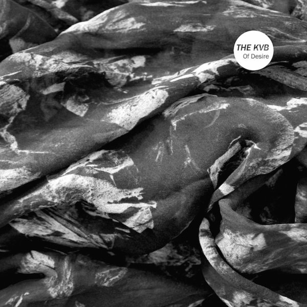 The KVB - Of Desire (LP; 2016)