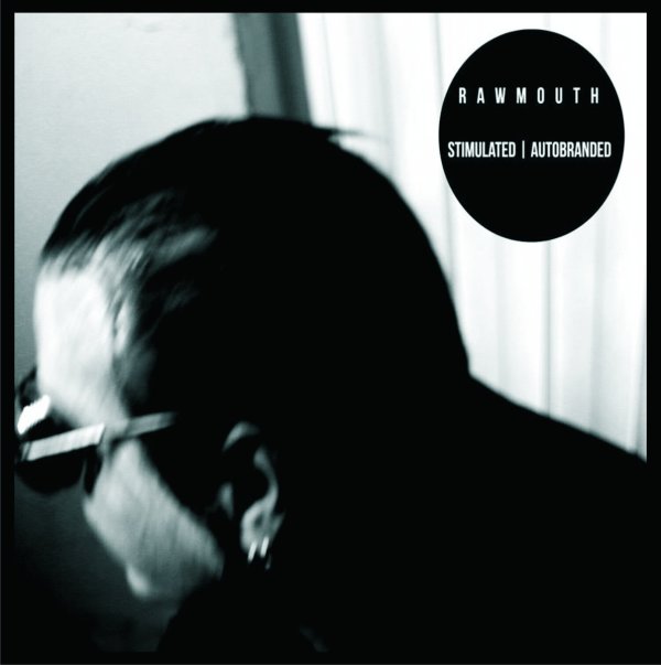 Rawmouth - Stimulated Autobranded (EP; 2016)