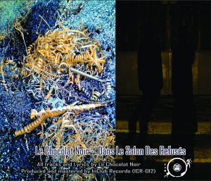 Le Chocolat Noir - Dans Le Salon Des Refusés (LP; 2016)