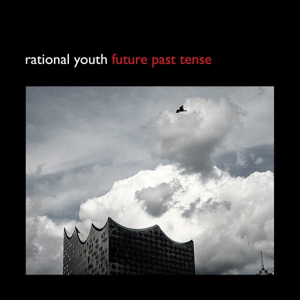 Rational Youth - Future Past Tense (EP; 2016)