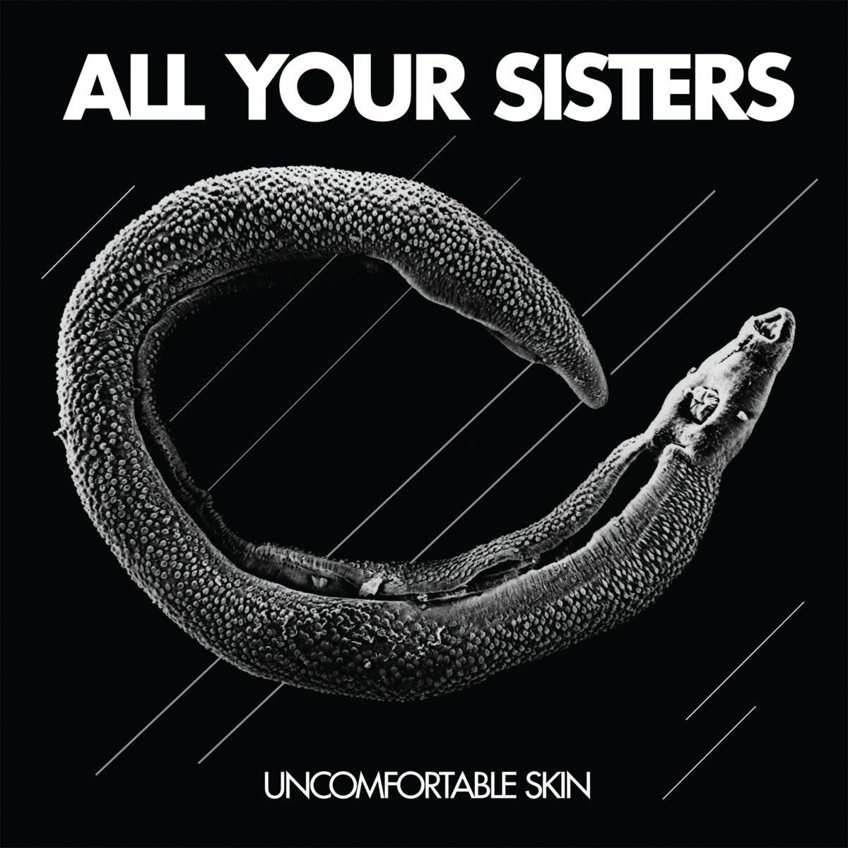All Your Sisters - Uncomfortable Skin (LP; 2016)