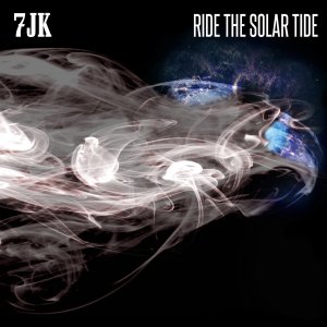7JK - Ride The Solar Tide (LP; 2016)