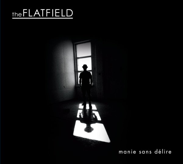 The Flatfield - manie sans délire (LP; 2017)