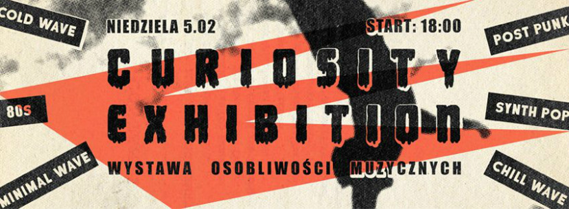 Curiosity Exhibition - Wystawa Osobliwości Muzycznych (Chmury - Warszawa - 05.02.2017 - godz. 18.00 - wstęp wolny)