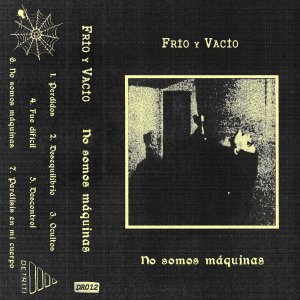 Frío y Vacío - No somos maquinas (LP; 2017)