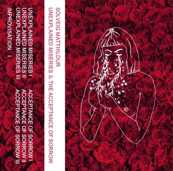 Sólveig Matthildur - Unexplained miseries & the acceptance of sorrow (LP; 2017)
