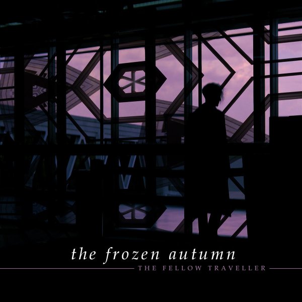 The Frozen Autumn - The Fellow Traveller (LP; 2017)