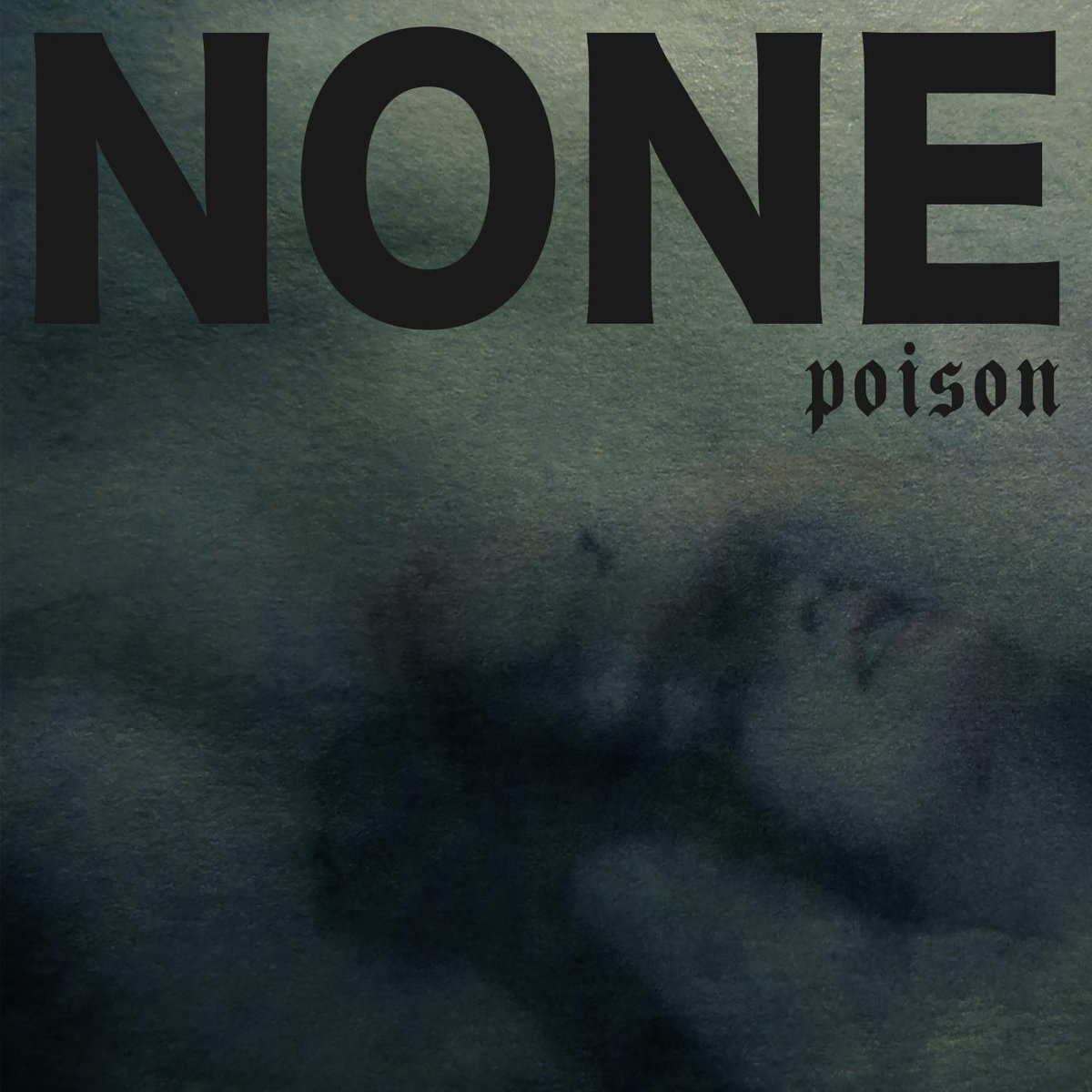 None - Poison (LP; 2017)