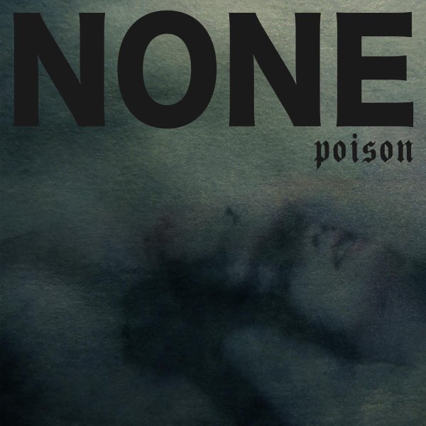None - Poison (LP; 2017)