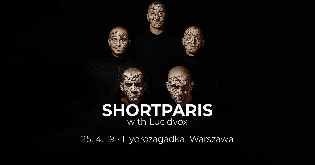Shortparis - Lucidvox (Hydrozagadka, Warszawa, 25.04.2019)