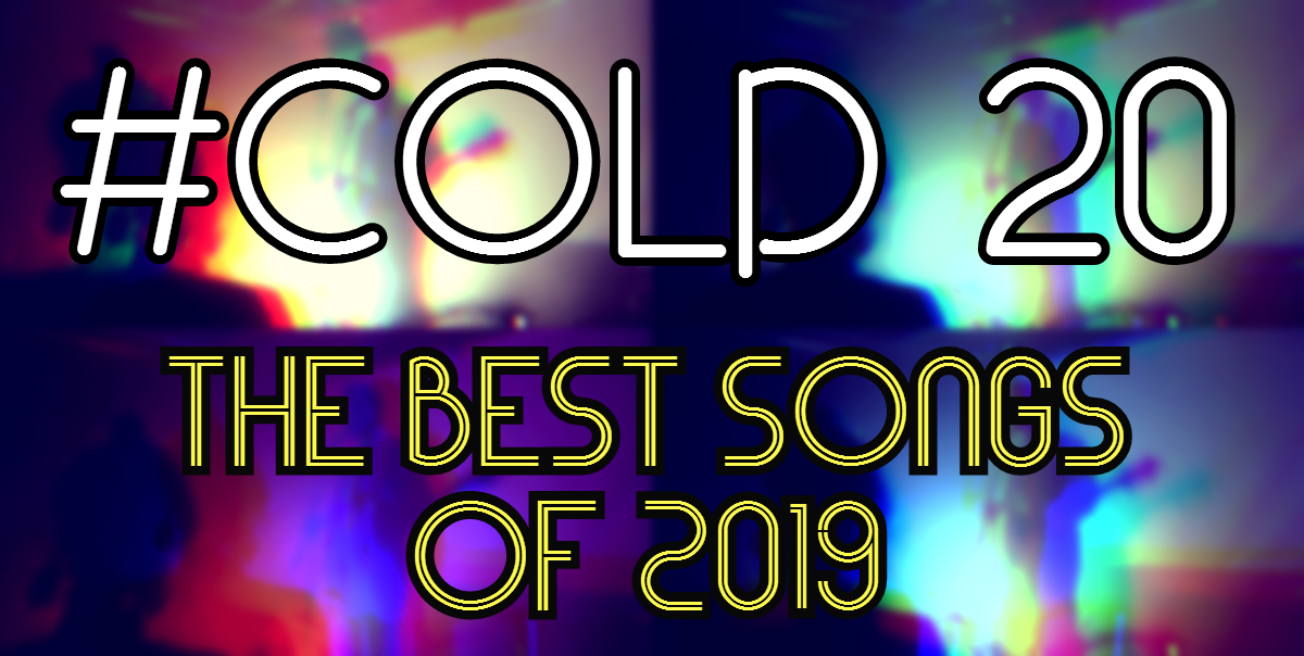 COLD 20 - The Best Songs Of 2019