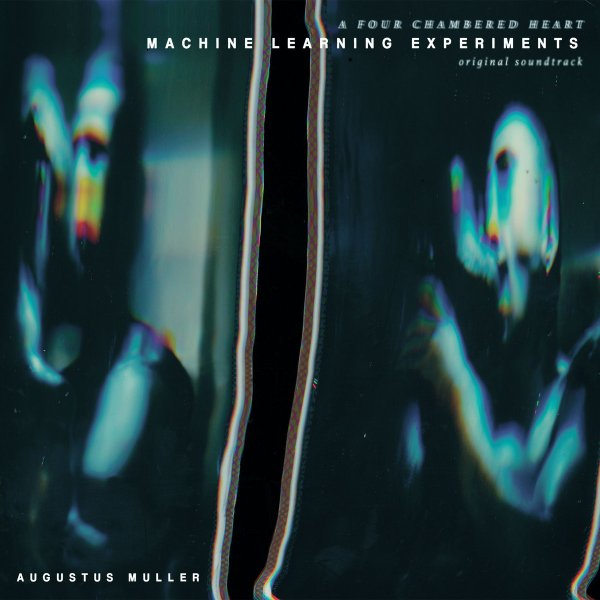Augustus Muller - Machine Learning Experiments OST (LP, 2020)