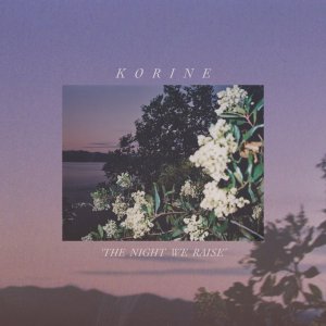 9. Korine - The Night We Raise