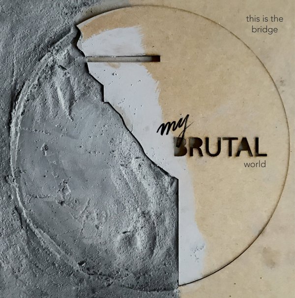 This Is The Bridge - My Brutal World (LP, 2021)