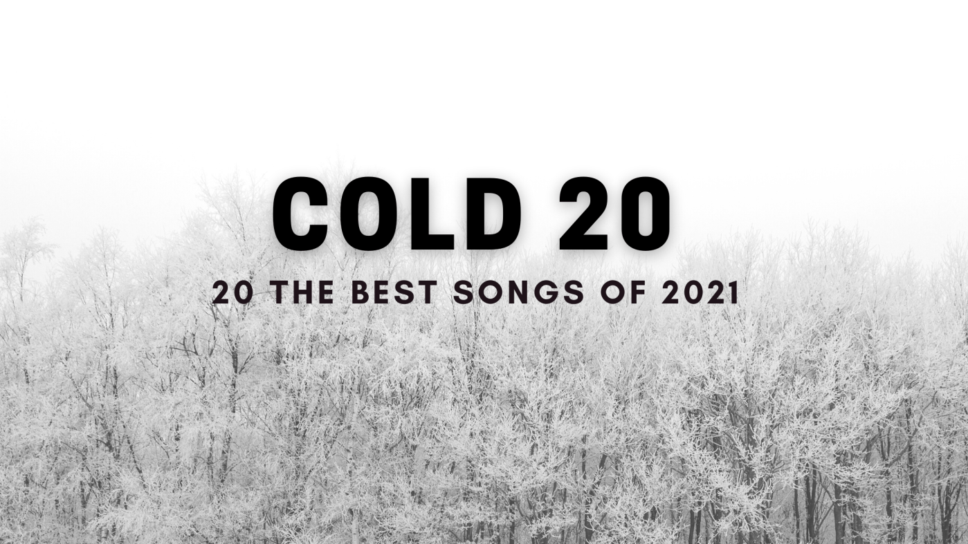 COLD 20 - The Best Songs Of 2021