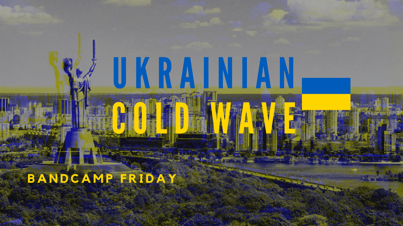 Ukrainian Cold Wave - Bandcamp Friday