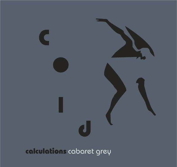 Cabaret Grey - Cold Calculations (LP 2022)